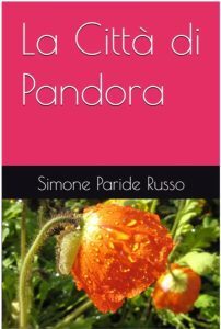 Seconda edizione del libro “La città di Pandora”, di Simone Paride Russo